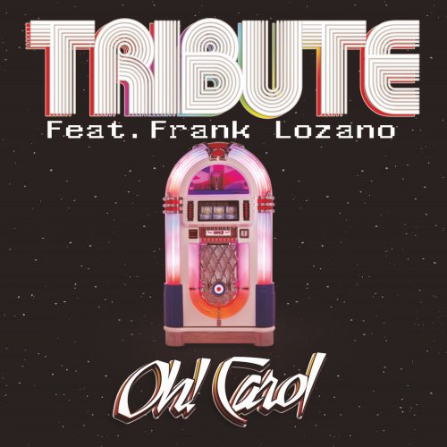 Tribute Feat. Frank Lozano - Oh Carol (5 x File, FLAC, Single) 2021