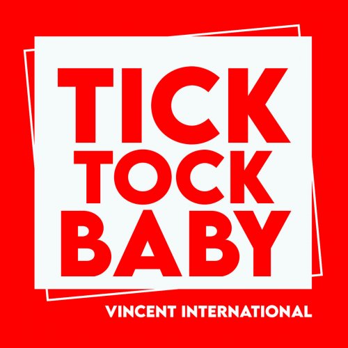 Vincent International - Tick Tock Baby (5 x File, FLAC, Single) 2021