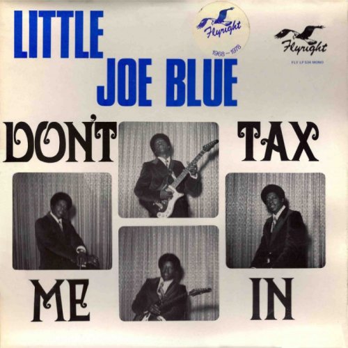 Little Joe Blue - Don't Tax Me In [Vinyl-Rip] (1978)
