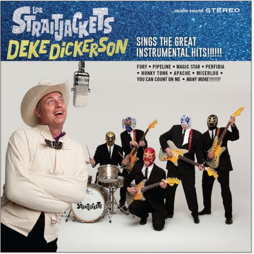 Los Straitjackets - Deke Dickerson Sings The Great Instrumental Hits (2014)