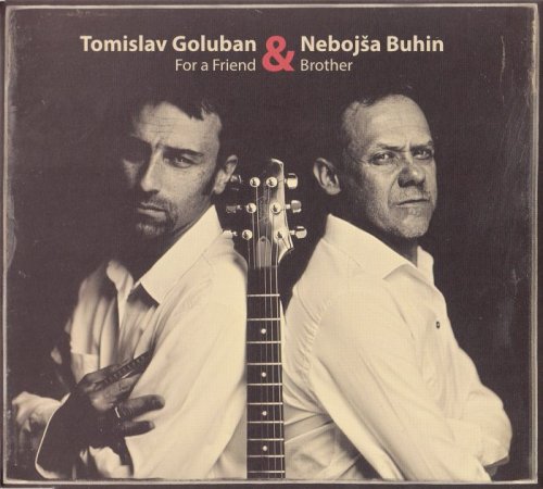 Tomislav Goluban & Nebojsa Buhin - For a Friend & Brother (2015)