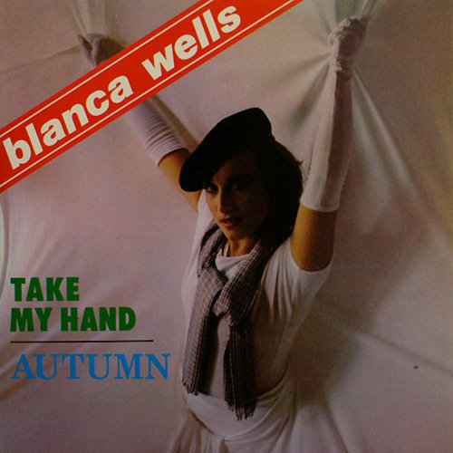 Blanca Wells - Take My Hand (Vinyl, 12'') 1984