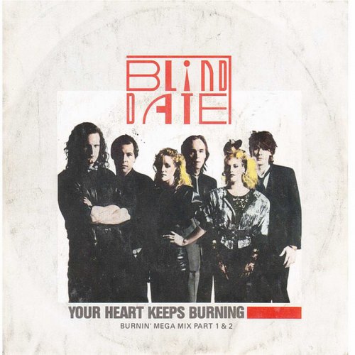 Blind Date - Your Heart Keeps Burning (Vinyl, 7'') 1985