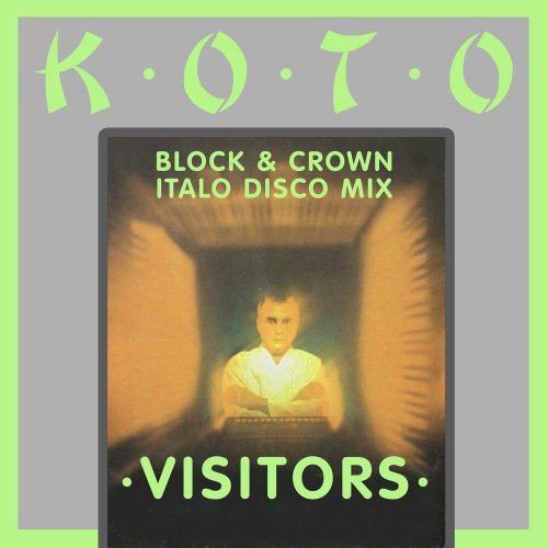 Koto - Visitors (Block & Crown Italo Disco Mix) (2 x File, FLAC, Single) 2022