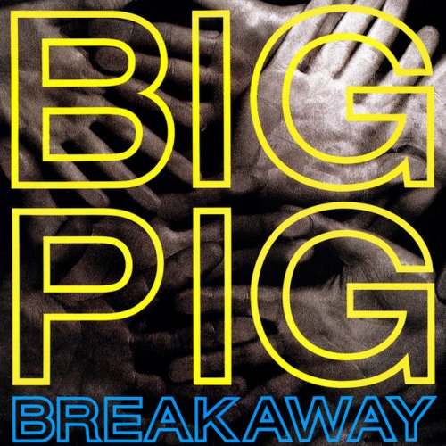 Big Pig - Breakaway (Vinyl, 12'') 1988