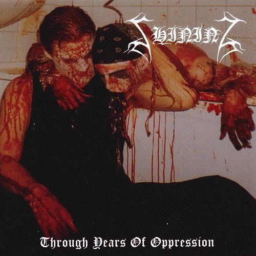Shining - Through Years of Oppression (Compilation) (2004)