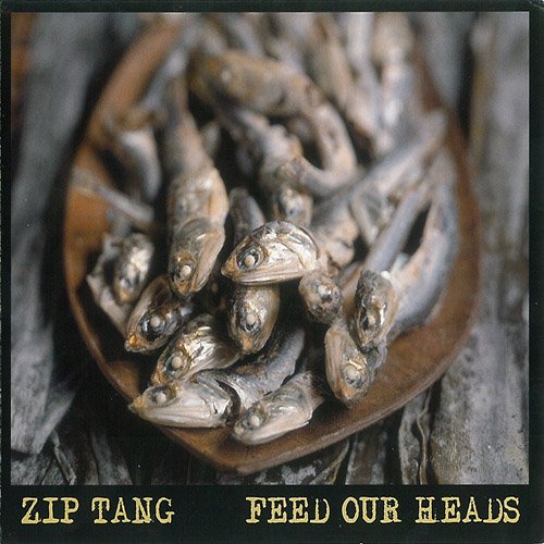 Zip Tang - Feed Our Heads (2010)