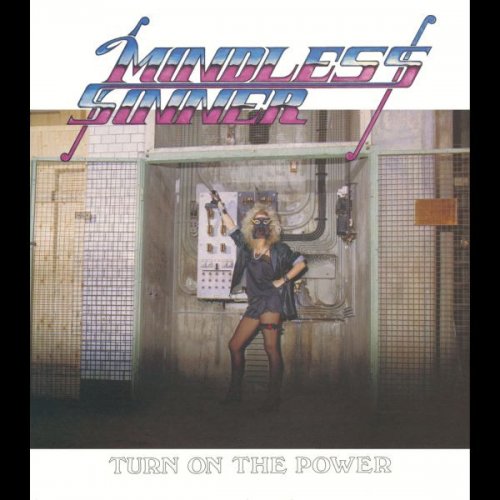Mindless Sinner - Turn On The Power (1985)