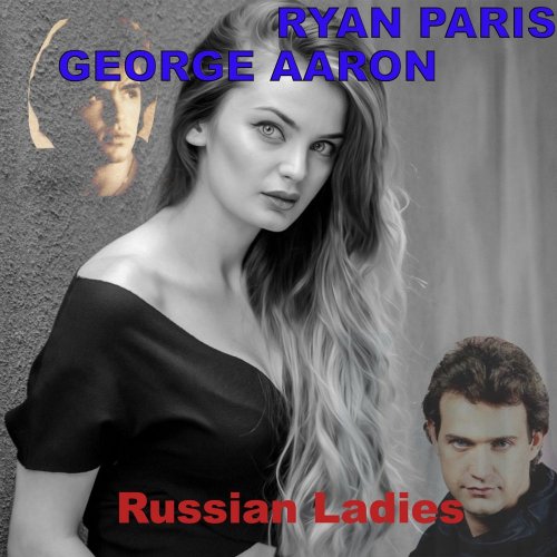Ryan Paris / George Aaron - Russian Ladies (Italo Disco Remake) (File, FLAC, Single) 2021