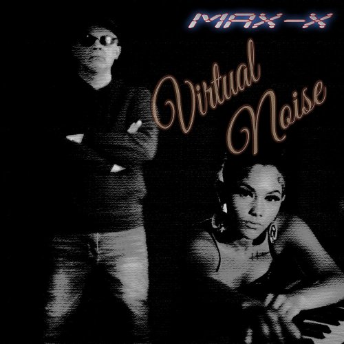 Max-X - Virtual Noise (File, FLAC, Single) 2021
