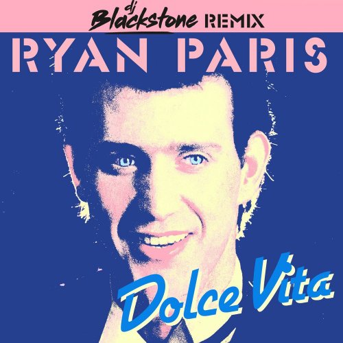 Ryan Paris - Dolce Vita (DJ Blackstone Remix) (2 x File, FLAC, Single) 2020