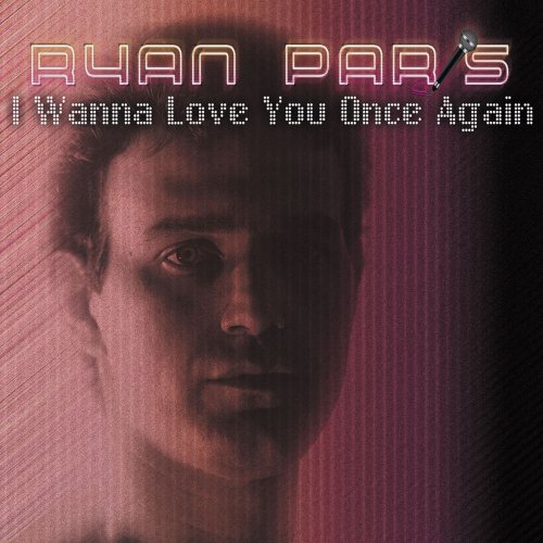 Ryan Paris - I Wanna Love You Once Again (3 x File, FLAC, Single) 2010