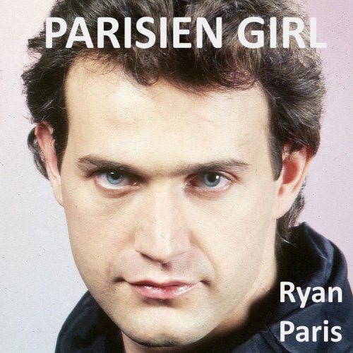 Ryan Paris - Parisien Girl (All Versions) (7 x File, FLAC, Single) 2014