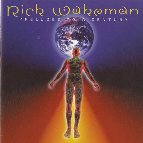 Rick Wakeman - Preludes To A Century (2000)