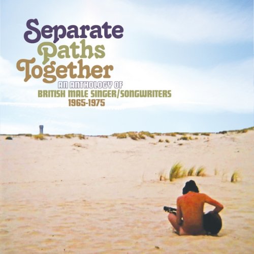 VA - Separate Paths Together; An Anthology of British Male SingerSongwriters 1965-1975 (2021) 3CD