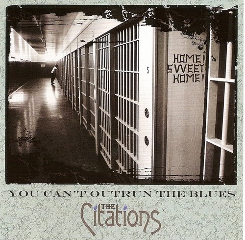 The Citations - You Can't Outrun the Blues (2012)