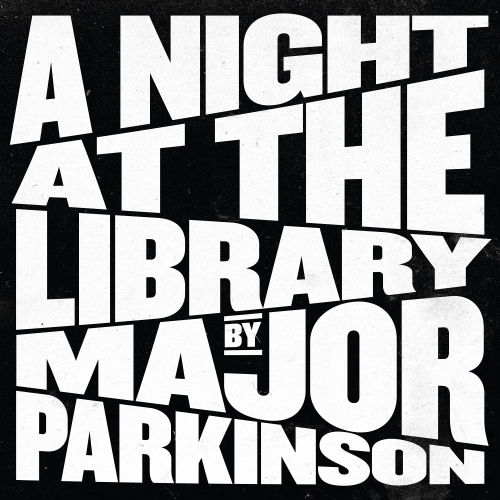Major Parkinson - A Night at the Library 2022