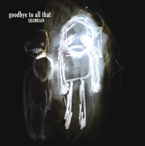 ShamRain - Goodbye to All That (2007)