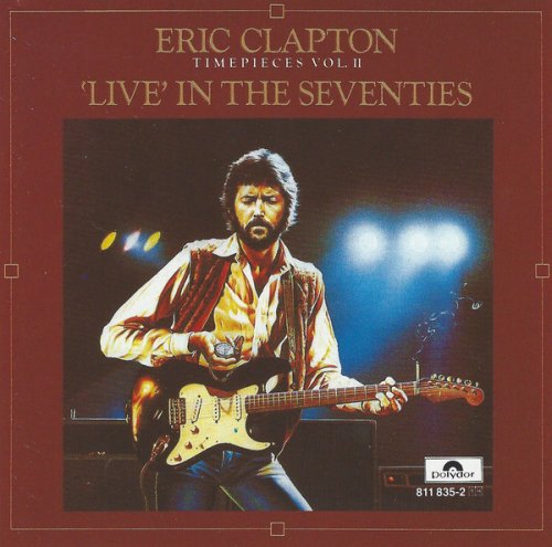 Eric Clapton - Timepieces Vol. II. ‘Live’ In The Seventies (1983)
