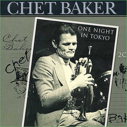 Chet Baker - One Night In Tokyo (2xCD) (1987)