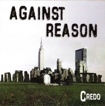 Credo - Against Reason (2011)