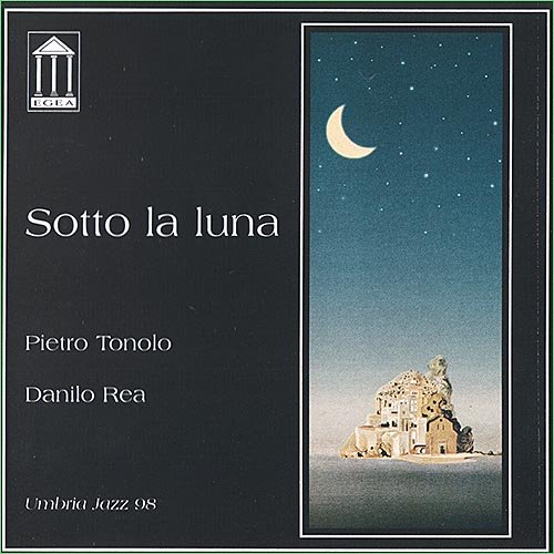 Danilo Rea & Pietro Tonolo - Sotto la luna (1999)