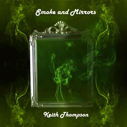 Keith Thompson - Smoke and Mirrors 2022