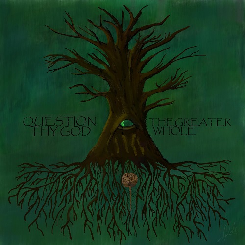 Question Thy God - The Greater Whole (EP) 2022