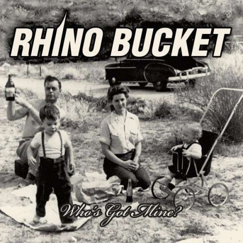 Rhino Bucket - Who's Got Mine? (2010)