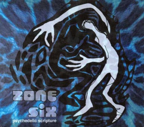 Zone Six - Psychedelic Scripture (2004)