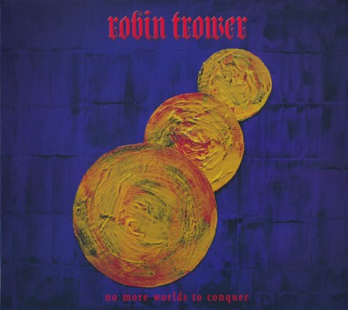 Robin Trower - No More Worlds To Conquer (2022)