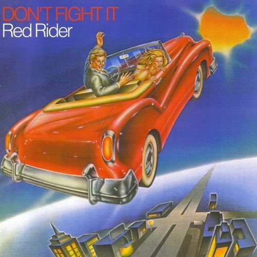 Red Rider – Don't Fight It (1980)