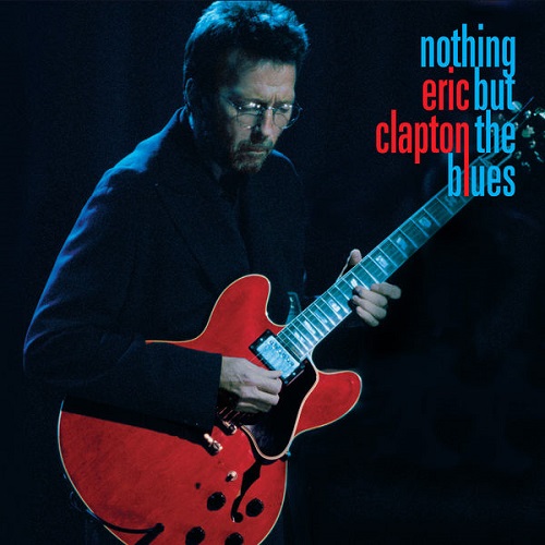 Eric Clapton - Nothing But the Blues (Live) (1994) 2022