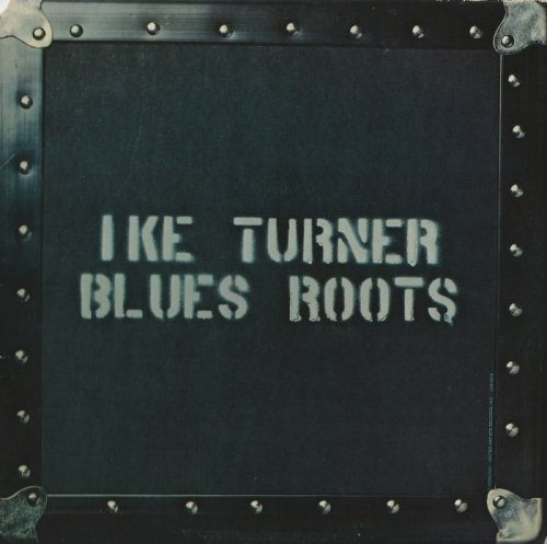 Ike Turner - Blues Roots [Vinyl-Rip] (1972)