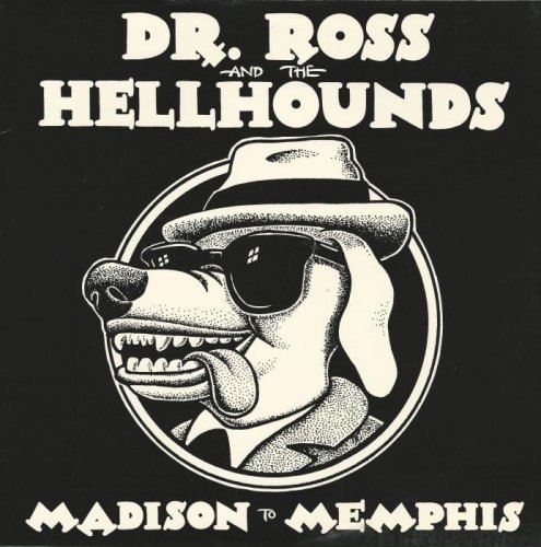 Dr. Ross And The Hellhounds - Madison To Memphis [Vinyl-Rip] (1988)