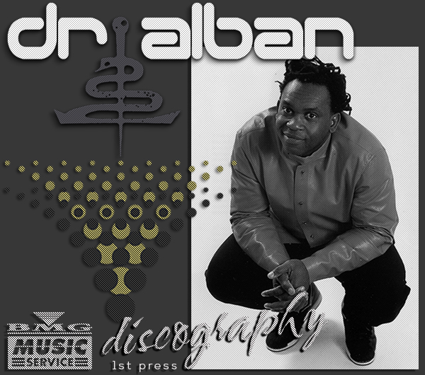DR.ALBAN «Discography» (10 x CD • BMG Ariola München GmbH • 1991-2008)