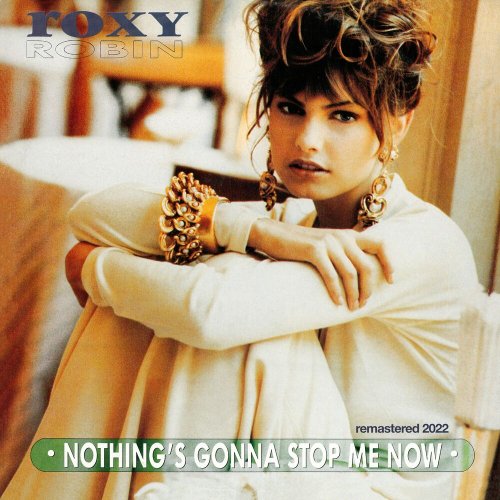 Roxy Robin - Nothing's Gonna Stop Me Now (Remastered 2022) (4 x File, FLAC) 2022