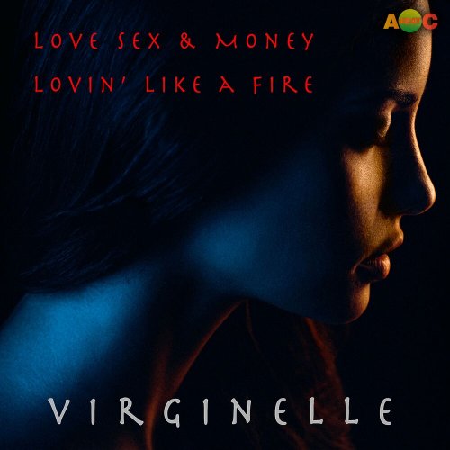 Virginelle - Love, Sex And Money / Lovin' Like A Fire (2 x File, FLAC) (1996) 2022