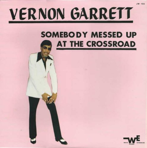 Vernon Garrett - Somebody Messed Up At The Crossroad (1987) [Vinyl-Rip]