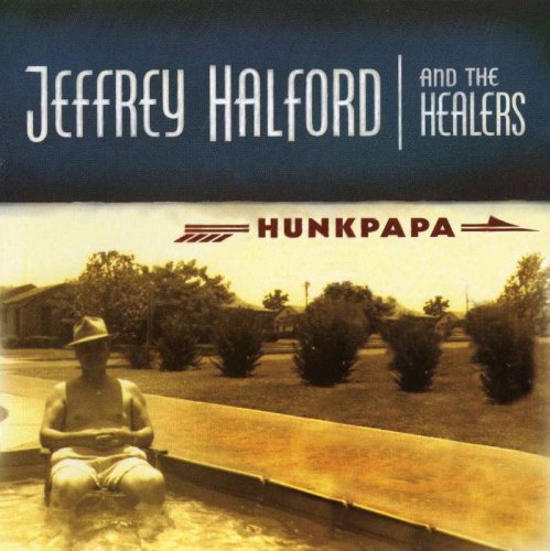 Jeffery Halford and The Healers - Hunkpapa (2001)