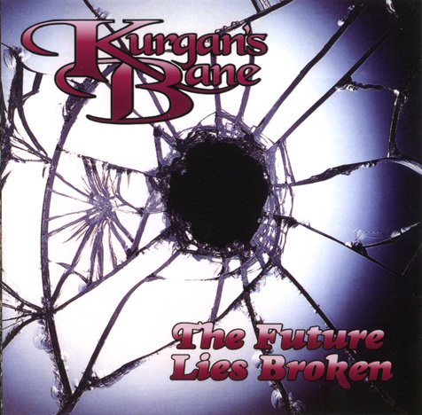 Kurgan's Bane - The Future Lies Broken (2000)