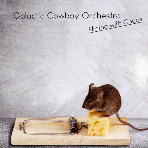 Galactic Cowboy Orchestra - Flirting With Chaos [WEB] (2021)
