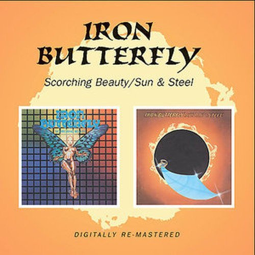 Iron Butterfly - Scorching Beauty / Sun And Steel (1974 / 1975)