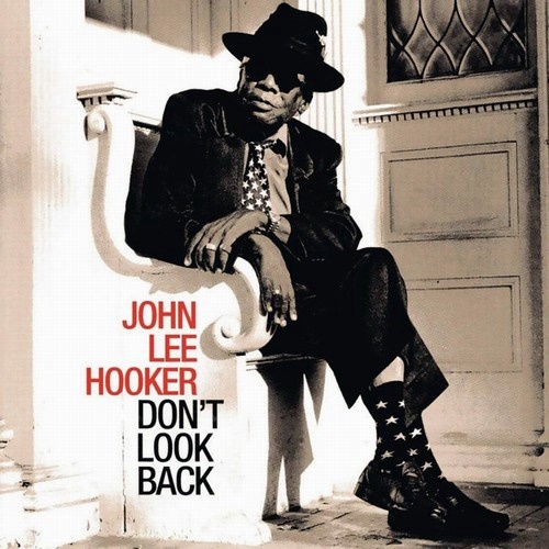 John Lee Hooker - Don't Look Back (2007 Remastered) [FLAC]