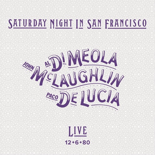 Al Di Meola - Saturday Night in San Francisco (Live 12.06.80) (Expanded Edition) 2022
