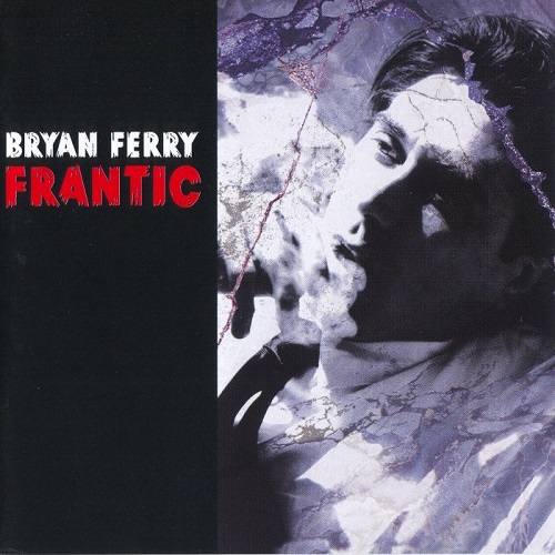 Bryan Ferry - Frantic 2002