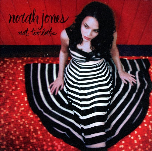 Norah Jones - Not Too Late (2012) 2007