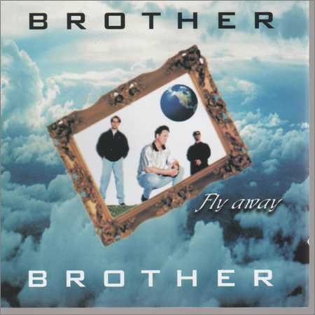 Brother Brother - Fly Away (1998)