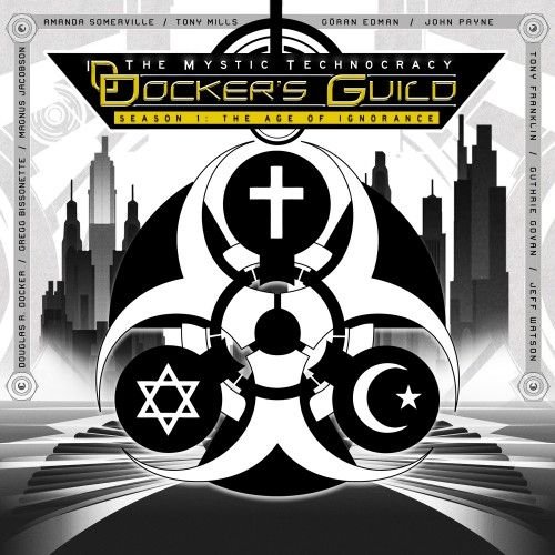 Docker's Guild - The Mystic Technocracy [Season 1: The Age Of Ignorance] (2012)