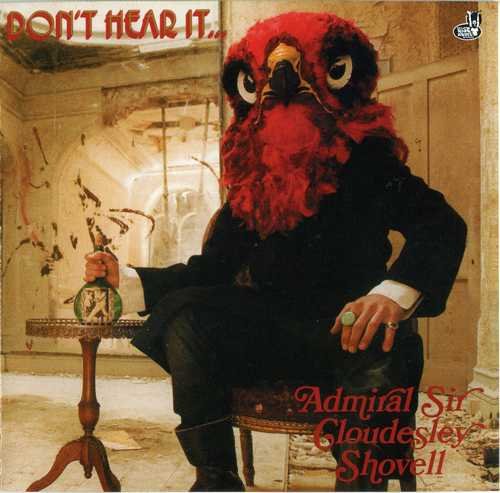 Admiral Sir Cloudesley Shovell - Don't Hear It....Fear It! (2012)